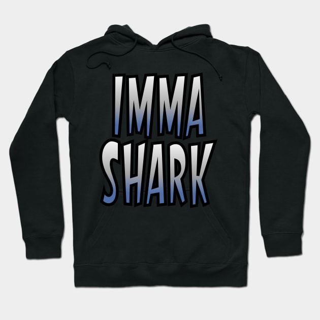 Imma Shark Hoodie by Jokertoons